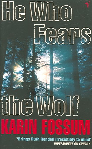 He who fears the wolf : Karin Fossum ; translated from the Norwegian by Felicity David.