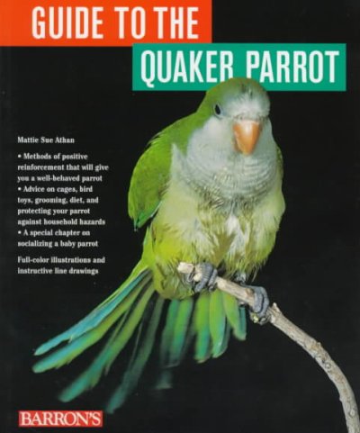 Complete guide to the companion quaker parrot / Mattie Sue Athan.