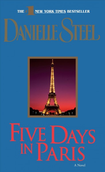 Five days in Paris : a novel / [by] Danielle Steel