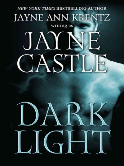 Dark light [text (large print)] / Jayne Ann Krentz writing as Jayne Castle.