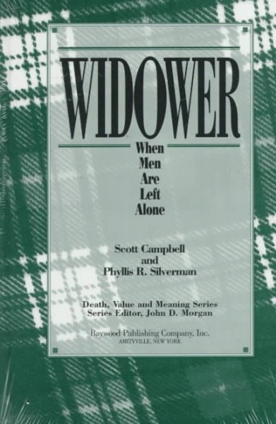 Widower : when men are left alone / Scott Campbell, Phyllis R. Silverman.