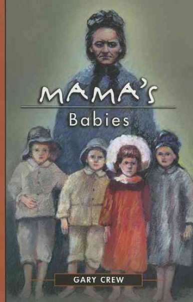 Mama's babies / Gary Crew.