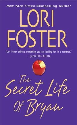 The secret life of Bryan / Lori Foster.