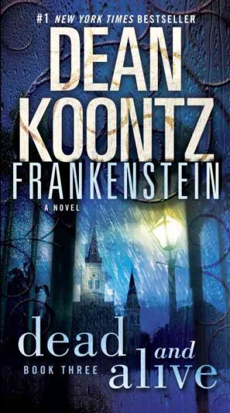 Dean Koontz's Frankenstein. Book three, Dead and alive / Dean Koontz.