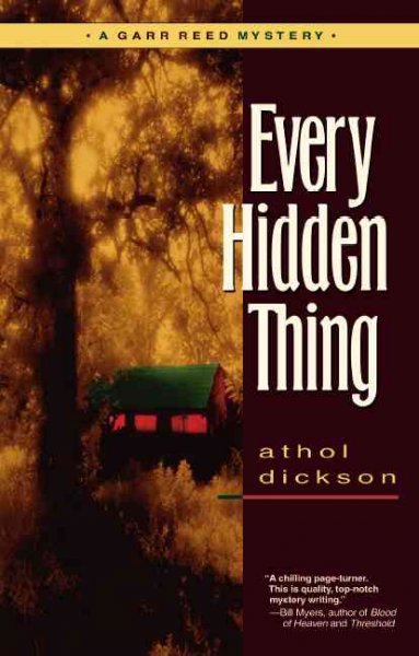 Every hidden thing / Athol Dickson.