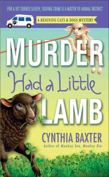 Murder had a little lamb : a reigning cats & dogs mystery / Cynthia Baxter.