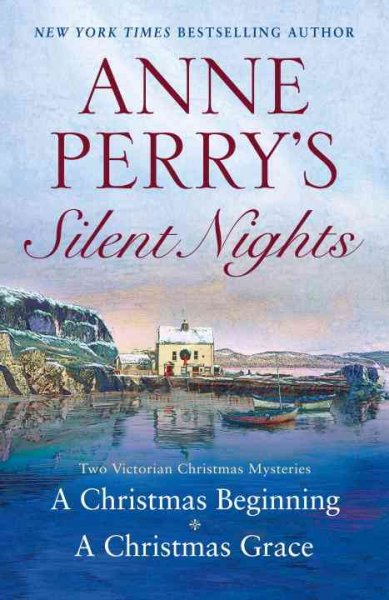 Anne Perry's silent nights : two Victorian Christmas mysteries / Anne Perry.
