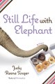 Still life with elephant : a novel  Cover Image