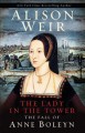 The lady in the tower : the fall of Anne Boleyn  Cover Image