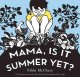 Mama, is it summer yet?  Cover Image