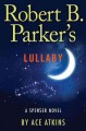 Robert B. Parker's lullaby  Cover Image