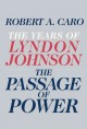 Go to record The years of Lyndon Johnson. [Volume 4], The passage of po...
