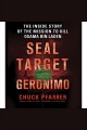 SEAL target Geronimo the inside story of the mission to kill Osama Bin Laden  Cover Image