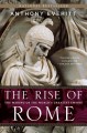 The rise of Rome : the making of the world's greatest empire  Cover Image
