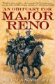 An obituary for Major Reno  Cover Image