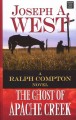 The ghost of Apache creek : a Ralph Compton novel  Cover Image