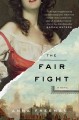 The fair fight : a novel  Cover Image