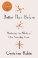 Go to record Better than before : mastering the habits of our everyday ...