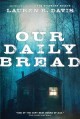 Our daily bread a novel  Cover Image