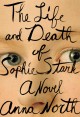 The life and death of Sophie Stark : a novel  Cover Image