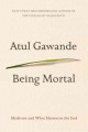 Being mortal : medicine and what matters in the end  Cover Image