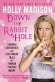 Down the rabbit hole : the curious adventures and cautionary tales of a former playboy bunny  Cover Image