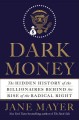 Go to record Dark money : the hidden history of the billionaires behind...