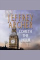 Cometh the hour Clifton Chronicles, Book 6. Cover Image