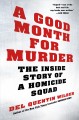 A good month for murder : the inside story of a homicide squad  Cover Image