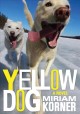 Go to record Yellow Dog : a coming-of-age novel