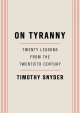 On tyranny : twenty lessons from the twentieth century  Cover Image