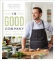 In good company : easy recipes for everyday gatherings  Cover Image