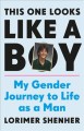 This one looks like a boy : my gender journey to life as a man  Cover Image