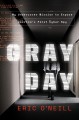 Gray day : my undercover mission to expose America's first cyber spy  Cover Image