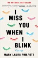 I miss you when I blink : essays  Cover Image