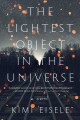 The lightest object in the universe : a novel  Cover Image
