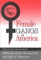 Female gangs in America : essays on girls, gangs, and gender  Cover Image