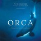 Orca : visions of the killer whale  Cover Image