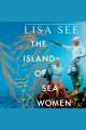 The island of sea women A Novel. Cover Image