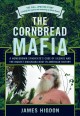 The Cornbread Mafia : a homegrown syndicate's code of silence and the biggest marijuana bust in American history  Cover Image