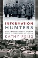 Go to record Information hunters : when librarians, soldiers, and spies...
