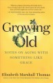 Go to record Growing old : notes on aging with something like grace
