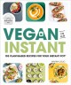 Vegan in an instant : 103 plant-based recipes for your Instant Pot  Cover Image