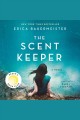 The scent keeper : a novel  Cover Image