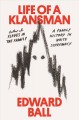 Life of a Klansman : a family history in white supremacy  Cover Image