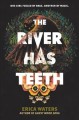 The river has teeth  Cover Image
