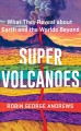 Go to record Super volcanoes : what they reveal about Earth and the wor...