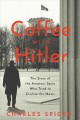 Go to record Coffee with Hitler : the untold story of the amateur spies...
