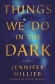 Things we do in the dark : a novel  Cover Image