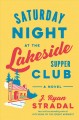 Saturday night at the Lakeside Supper Club : a novel  Cover Image
